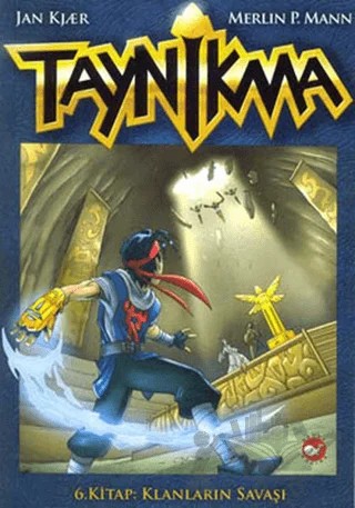 Taynikma 6 - Klanların Savaşı – Jan Kjaer, Merlin P. Mann – Beyaz Balina Yayınları kitap kapağı