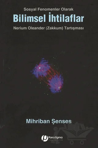 Sosyal Fenomenler Olarak Bilimsel İhtilaflar – Mihriban Şenses – Paradigma Yayıncılık kitap kapağı