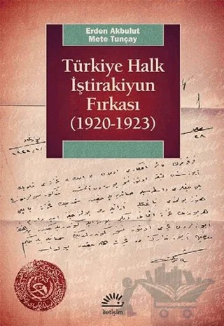 Türkiye Halk İştirakiyun Fırkası (1920-1923) – Erden Akbulut, Mete Tunçay – İletişim Yayınevi kitap kapağı