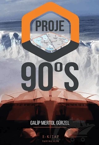 Proje 90° S – Galip Mertol Gürzel – E-Kitap Yayıncılık kitap kapağı