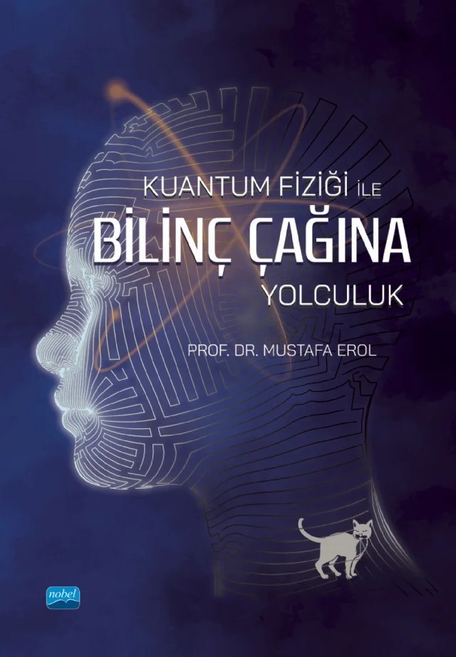 Kuantum Fiziği İle Bilinç Çağına Yolculuk – Mustafa Erol – Nobel Akademik Yayıncılık kitap kapağı