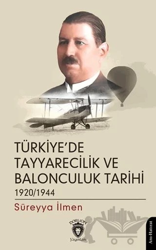 Türkiye’de Tayyarecilik ve Balonculuk Tarihi – Süreyya İlmen – Dorlion Yayınları kitap kapağı