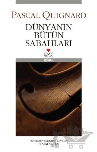 Dünyanın Bütün Sabahları – Pascal Quignard – Can Yayınları kitap kapağı