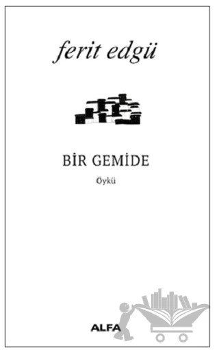 Bir Gemide – Ferit Edgü – Alfa Yayınları kitap kapağı