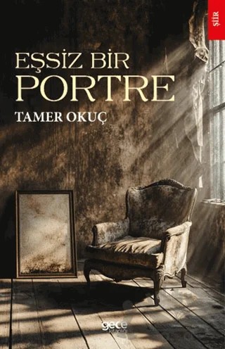 Eşsiz Bir Portre – Tamer Okuç – Gece Kitaplığı kitap kapağı