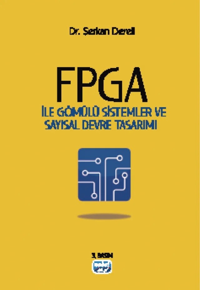 FPGA ile Gömülü Sistemler ve Sayısal Devre Tasarımı – Serkan Dereli – Nobel Akademik Yayıncılık kitap kapağı