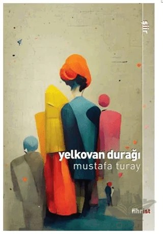 Yelkovan Durağı – Mustafa Turay – Fihrist Kitap kitap kapağı