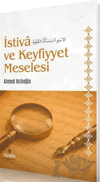 İstiva ve Keyfiyyet Meselesi – Ahmed Hızlıoğlu – Tahkik Yayınları kitap kapağı