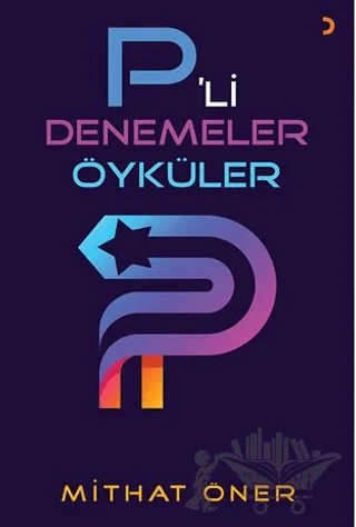 P’li Denemeler Öyküler – Mithat Öner – Cinius Yayınları kitap kapağı