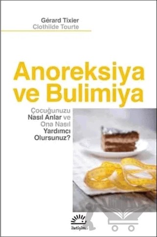 Anoreksiya ve Bulimiya – Clothilde Tourte, Gerard Tixier – İletişim Yayınevi kitap kapağı