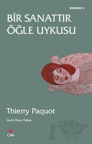 Bir Sanattır Öğle Uykusu – Thierry Paquot – Can Yayınları kitap kapağı