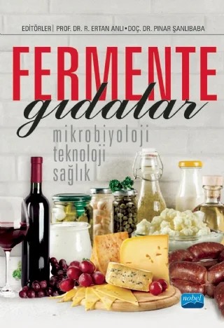 FERMENTE GIDALAR: Mikrobiyoloji, Teknoloji ve Sağlık – Ayşe Gürsoy, Barbaros Özer, Başar Uymaz Tezel, Berrin Özkaya, Burcu Özel, Eda Demirok Soncu, Elif Yıldız, Fatma Çoşkun, Filiz Yıldız Akgül, Gülcan Koyuncu, Halil İbrahim Kaya, İrem Uzunsoy, Metin Güldaş, Mustafa Akçelik, Nefise Akçelik, Nevzat Artık, Nuray Kolsarıcı, Nurcan Değirmencioğlu, Ozan Gürb – Nobel Akademik Yayıncılık kitap kapağı