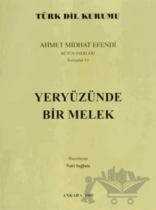 Yeryüzünde Bir Melek – Ahmet Mithat Efendi – Türk Dil Kurumu Yayınları kitap kapağı