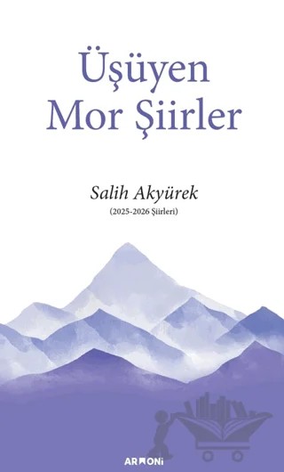 Üşüyen Mor Şiirler – Salih Akyürek – Armoni Yayıncılık kitap kapağı