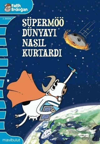 Süpermöö Dünyayı Nasıl Kurtardı? – Fatih Erdoğan – Mavibulut Yayınları kitap kapağı
