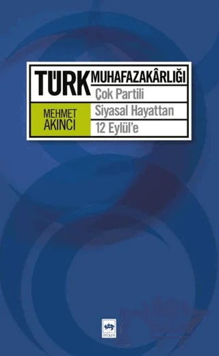 Türk Muhafazakarlığı – Mehmet Akıncı – Ötüken Neşriyat kitap kapağı