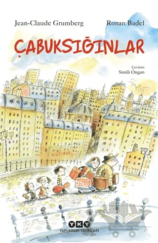 Çabuksığınlar – Jean-Claude Grumberg, Ronan Badel – Yapı Kredi Yayınları kitap kapağı