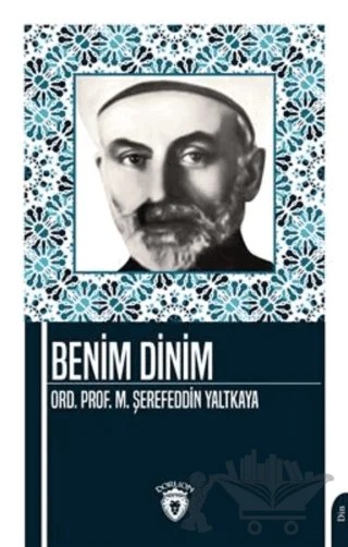 Benim Dinim – Mehmed Şerefeddin Yaltkaya – Dorlion Yayınları kitap kapağı