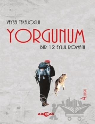 Yorgunum – Veysel Tekelioğlu – Akçağ Yayınları kitap kapağı
