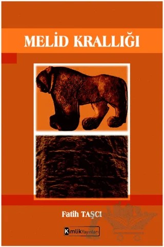 Melid Krallığı – Fatih Taşçı – Kimlik Yayınları kitap kapağı