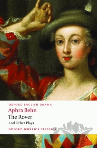 The Rover and Other Plays – Aphra Behn – Oxford University Press - Classics kitap kapağı