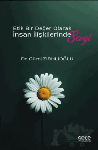 Etik Bir Değer Olarak İnsan İlişkilerinde Sevgi – Gürol Zırhlıoğlu – Gece Kitaplığı kitap kapağı