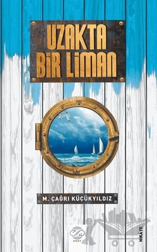 Uzakta Bir Liman – M. Çağrı Küçükyıldız – Post Yayınevi kitap kapağı