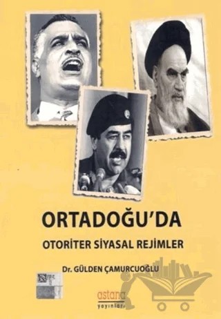 Ortadoğu'da Otoriter Siyasal Rejimler – Gülden Çamurcuoğlu – Astana Yayınları kitap kapağı