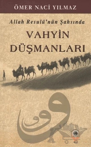 Allah Resulü'nün Şahsında Vahyin Düşmanları – Ömer Naci Yılmaz – İşrak Yayınları kitap kapağı