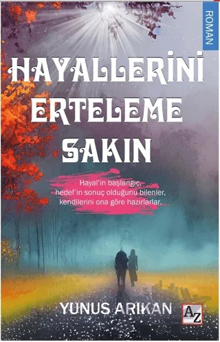 Hayallerini Erteleme Sakın – Yunus Arıkan – Az Kitap kitap kapağı