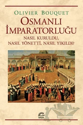 Osmanlı İmparatorluğu – Olivier Bouquet – İletişim Yayınevi kitap kapağı