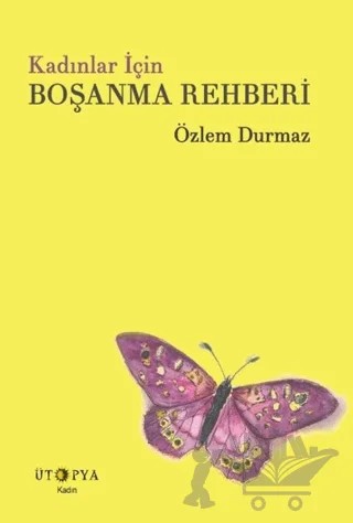 Kadınlar İçin Boşanma Rehberi – Özlem Durmaz – Ütopya Yayınevi kitap kapağı