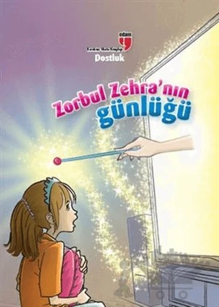 Dostluk Zorbul Zehra'nın Günlüğü – Ahmet Mercan, Neriman Karatekin – EDAM kitap kapağı