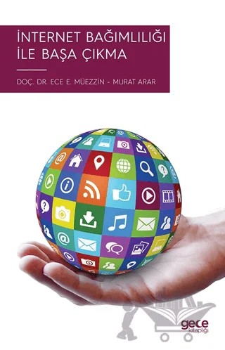 İnternet Bağımlılığı ile Başa Çıkma – Ece E. Müezzin, Murat Arar – Gece Kitaplığı kitap kapağı