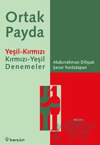 Ortak Payda Yeşil-Kırmızı Kırmızı-Yeşil Denemeler – Abdurrahman Dilipak, Şanar Yurdatapan – İnkılap Kitabevi kitap kapağı
