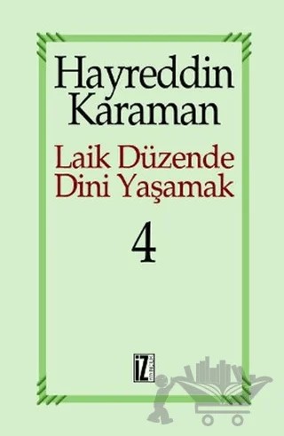 Laik Düzende Dini Yaşamak Cilt: 4 – Hayreddin Karaman – İz Yayıncılık kitap kapağı