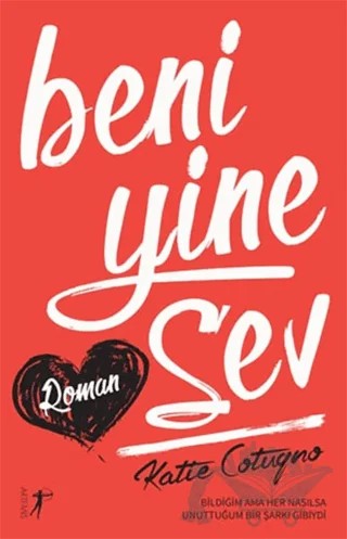 Beni Yine Sev – Katie Cotugno – Artemis Yayınları kitap kapağı