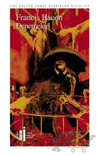 Denemeler – Francis Bacon – İlgi Kültür Sanat Yayınları kitap kapağı