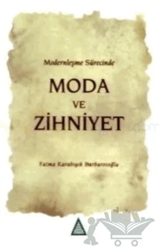 Modernleşme Sürecinde Moda ve Zihniyet – Fatma Barbarosoğlu – İz Yayıncılık kitap kapağı