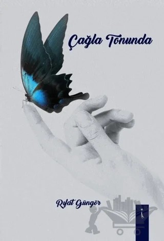 Çağla Tonunda – Rıfat Güngör – İkinci Adam Yayınları kitap kapağı