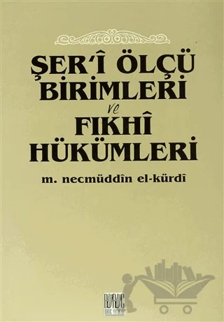 Şer’i Ölçü Birimleri ve Fıkhi Hükümleri – M. Necmüddin El-Kürdi – Buruç Yayınları kitap kapağı