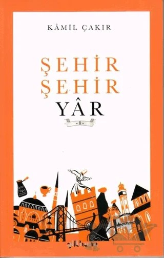 Şehir Şehir Yar – Kamil Çakır – Gülhane Yayınları kitap kapağı