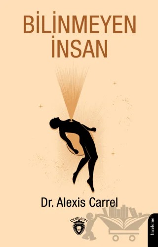 Bilinmeyen İnsan – Alexis Carrel – Dorlion Yayınları kitap kapağı