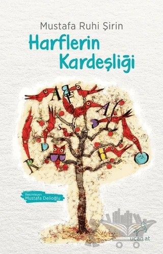 Harflerin Kardeşliği – Mustafa Ruhi Şirin – Uçan At Yayınları kitap kapağı