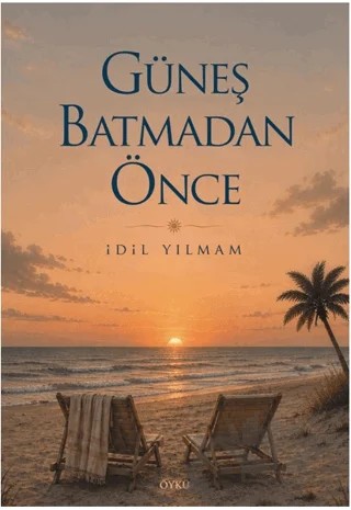 Güneş Batmadan Önce – İdil Yılmam – Glomas Yayınevi kitap kapağı