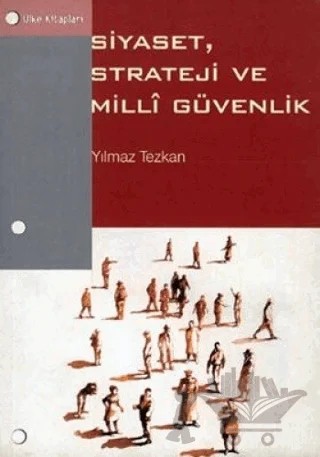 Siyaset, Strateji ve Milli Güvenlik – Yılmaz Tezkan – Ülke Kitapları kitap kapağı