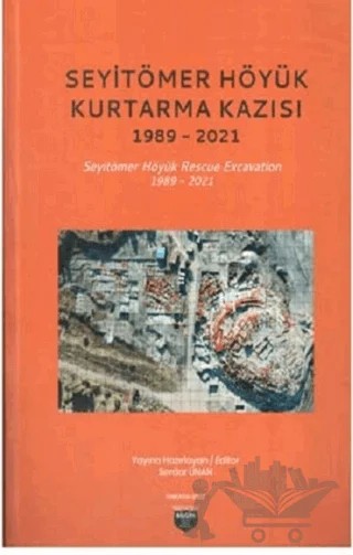 Seyitömer Höyük Kurtarma Kazısı 1989-2021 – Kolektif – Bilgin Kültür Sanat Yayınları kitap kapağı