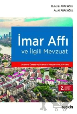 İmar Affı ve İlgili Mevzuat – Muhittin Abacıoğlu, Ali Abacıoğlu – Seçkin Yayıncılık kitap kapağı
