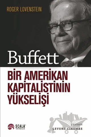 Buffett - Bir Amerikan Kapitalistinin Yükselişi – Roger Lovenstein – Scala Yayıncılık kitap kapağı