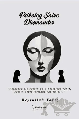 Psikolog Şaire Düşmandır – Beytullah Yağız – İkinci Adam Yayınları kitap kapağı